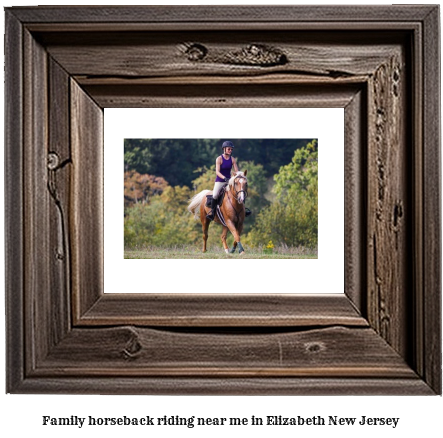 family horseback riding near me in Elizabeth, New Jersey